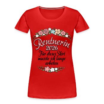 Rente | Rentnerin 2026 | Ruhestand Pension - Frauen Premium Bio T-Shirt - Rot - Vorne - Mia (176cm)