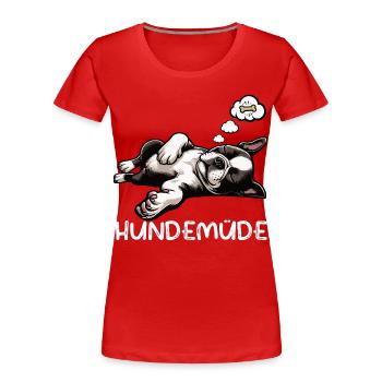 Hundemüde Boston Terrier Boston terrier besitzer  - Frauen Premium Bio T-Shirt - Rot - Vorne - Mia (176cm)