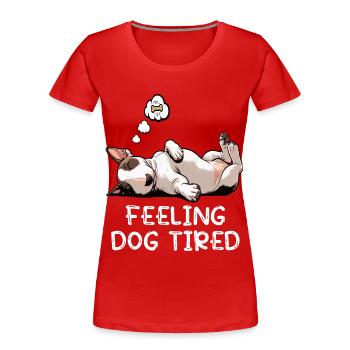 Un bull terrier miniature Bull Terrier Épuisé - T-shirt bio Premium Femme - rouge - Devant - Mia (176cm)