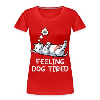 Un bull terrier miniature Bull Terrier Épuisé - T-shirt bio Premium Femme - rouge - Devant - Mia (176cm)