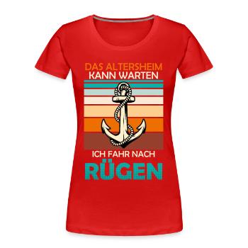 Rentner ALTERSHEIM KANN WARTEN FAHRE NACH RÜGEN - Frauen Premium Bio T-Shirt - Rot - Vorne - Mia (176cm)