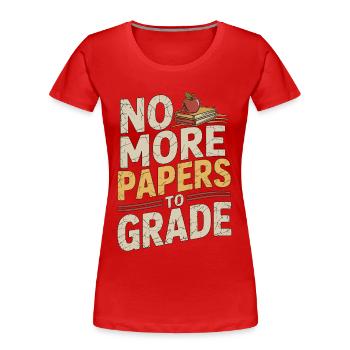 Enseignant à la retraite Plus de papiers pour l’enseignant - T-shirt bio Premium Femme - rouge - Devant - Mia (176cm)
