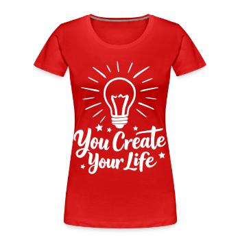 You Create Your Life Light Bulb Inspiration - Women's Premium Organic T-Shirt - red - Front - Mia (176cm)