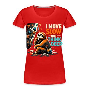 Sloth Bouldering - I move slow but think deep - Women's Premium Organic T-Shirt - red - Front - Mia (176cm)