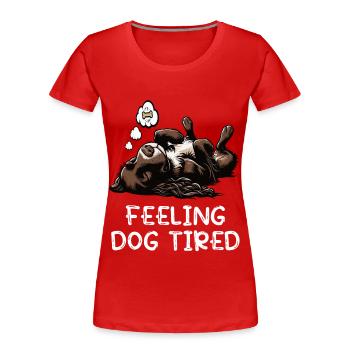 Feeling Dog Tired Münsterländer Münsterländerhund - Women's Premium Organic T-Shirt - red - Front - Mia (176cm)