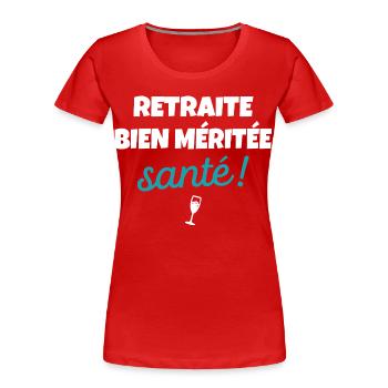 Cadeau Départ Retraite Humour Phrase Drôle Santé - T-shirt bio Premium Femme - rouge - Devant - Mia (176cm)