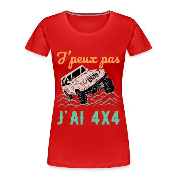 J’Peux Pas J’ai 4x4 Humour Off Road Tout Terrain - T-shirt bio Premium Femme - rouge - Devant - Mia (176cm)