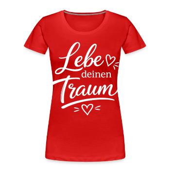 Lebe Deinen Traum Schriftzug - Frauen Premium Bio T-Shirt - Rot - Vorne - Mia (176cm)