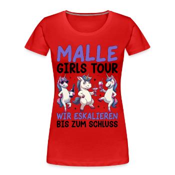 Malle Girls Tour Wir Eskalieren Bis Zum Schluss - Frauen Premium Bio T-Shirt - Rot - Vorne - Mia (176cm)