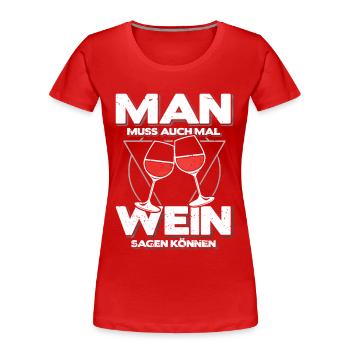 Wein Geschenk Lustig – Weinspruch für Männer & Fra - Frauen Premium Bio T-Shirt - Rot - Vorne - Mia (176cm)