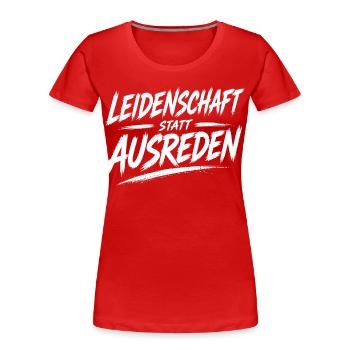 Passion instead of excuses - Women's Premium Organic T-Shirt - red - Front - Mia (176cm)