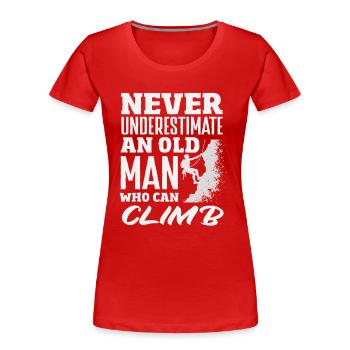 Unterschätze nie einen alten Mann Klettern - Frauen Premium Bio T-Shirt - Rot - Vorne - Mia (176cm)