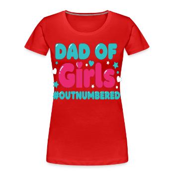 Papa des filles en infériorité numérique Papa fille - T-shirt bio Premium Femme - rouge - Devant - Mia (176cm)