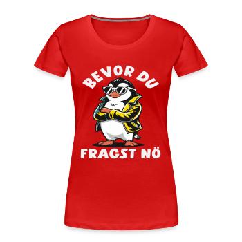 Bevor du fragst Nö Pinguin Lederjacke - Frauen Premium Bio T-Shirt - Rot - Vorne - Mia (176cm)