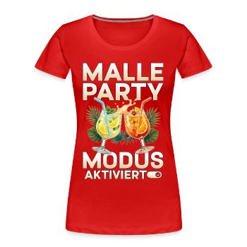Malle Party Modus Aktiviert - Frauen Premium Bio T-Shirt - Rot - Vorne - Mia (176cm)