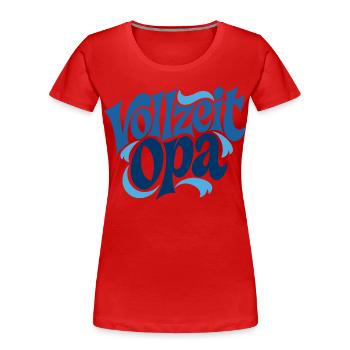 Vollzeit Opa | Großmutter Geschenk - Frauen Premium Bio T-Shirt - Rot - Vorne - Mia (176cm)