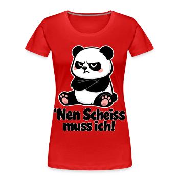 Nen Scheiss Muss Ich Panda Sarkastische - Frauen Premium Bio T-Shirt - Rot - Vorne - Mia (176cm)