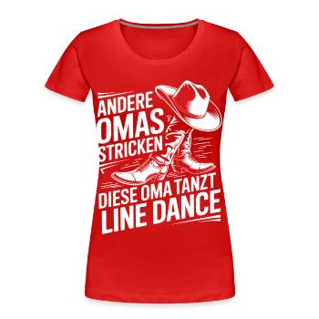 Oma tanzt Line Dance Spruch - Frauen Premium Bio T-Shirt - Rot - Vorne - Mia (176cm)
