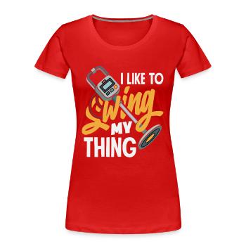 I Like To Swing My Thing Sondeln Spruch - Women's Premium Organic T-Shirt - red - Front - Mia (176cm)