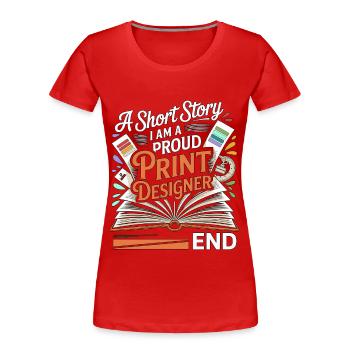 Print Designer A Short Story Creative Designer - Women's Premium Organic T-Shirt - red - Front - Mia (176cm)