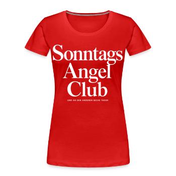 Sonntags Angel Club und an den anderen sechs Tagen - Frauen Premium Bio T-Shirt - Rot - Vorne - Mia (176cm)