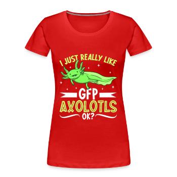 I love my GFP Axolotl - Women's Premium Organic T-Shirt - red - Front - Mia (176cm)