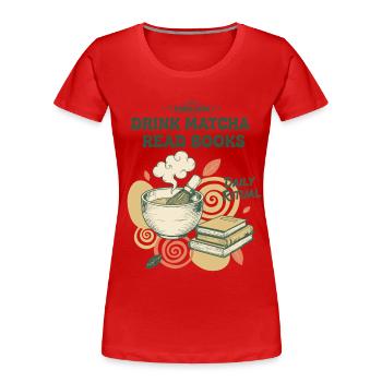 Matcha trinken, Bücher lesen, tägliches Ritual, Kyoto, Matcha. - Frauen Premium Bio T-Shirt - Rot - Vorne - Mia (176cm)