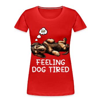 Feeling Dog Tired Rauhaardackel Dackel Teckel - Frauen Premium Bio T-Shirt - Rot - Vorne - Mia (176cm)