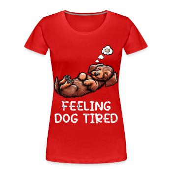 Feeling Dog Tired Rauhaardackel Dackel Teckel - Frauen Premium Bio T-Shirt - Rot - Vorne - Mia (176cm)