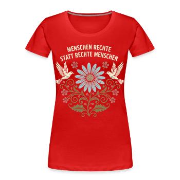 Menschen Rechte statt rechte Menschen Peace Demo - Frauen Premium Bio T-Shirt - Rot - Vorne - Mia (176cm)