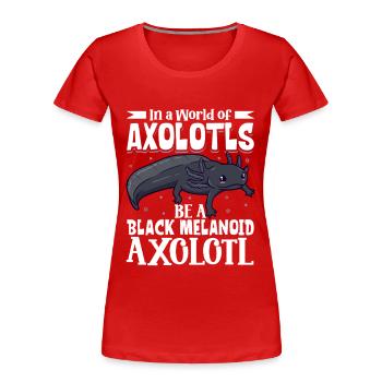 Be a Black Melanoid Axolotl - Women's Premium Organic T-Shirt - red - Front - Mia (176cm)