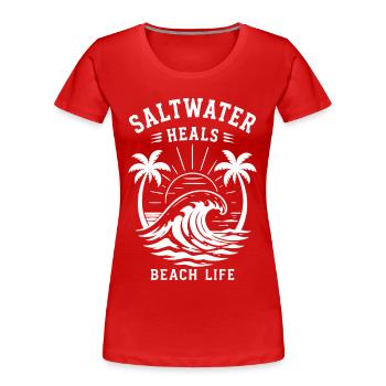 Saltwater Heals Beach Life Ocean Wave - Women's Premium Organic T-Shirt - red - Front - Mia (176cm)