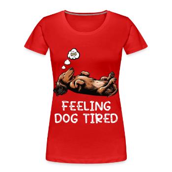 Feeling Dog Tired Long Hair Dachshund Dachshund Dachshund - Women's Premium Organic T-Shirt - red - Front - Mia (176cm)