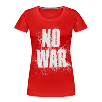 NO WAR – Statement for peace against war - Women's Premium Organic T-Shirt - red - Front - Mia (176cm)