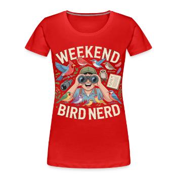 Weekend Bird Nerd Bird Watcher - Women's Premium Organic T-Shirt - red - Front - Mia (176cm)