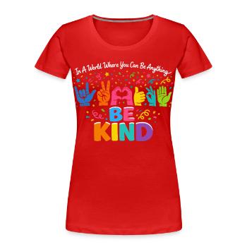 Sei freundlich Gebärdensprache inklusiv - Frauen Premium Bio T-Shirt - Rot - Vorne - Mia (176cm)
