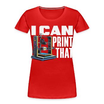 Ich Kann Das Drucken 3D Drucker Maker Lustig - Frauen Premium Bio T-Shirt - Rot - Vorne - Mia (176cm)