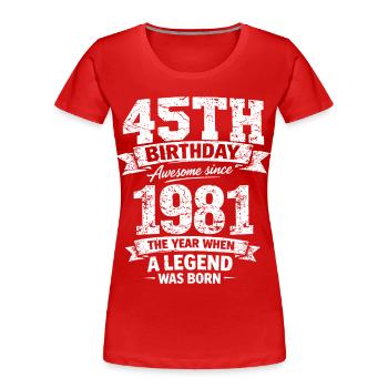 45. Geburtstag Awesome Since 1981 Legend Geboren D - Frauen Premium Bio T-Shirt - Rot - Vorne - Mia (176cm)