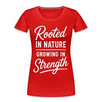 Enracinés dans la nature, grandissant en force Dire - T-shirt bio Premium Femme - rouge - Devant - Mia (176cm)