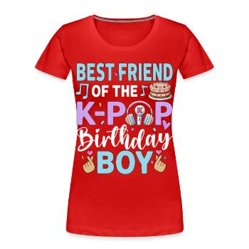 Meilleur ami du garçon anniversaire de la K-Pop - T-shirt bio Premium Femme - rouge - Devant - Mia (176cm)