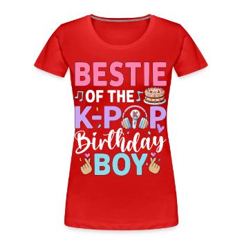 Bestie of The K-Pop Birthday Boy - Frauen Premium Bio T-Shirt - Rot - Vorne - Mia (176cm)