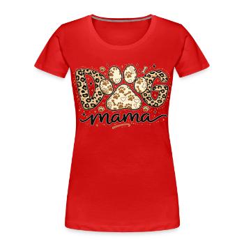Dog Mama Leopard | Dog and Mom Humor Gift - Women's Premium Organic T-Shirt - red - Front - Mia (176cm)