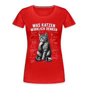 Katze Was Katzen Denken Shirt - Frauen Premium Bio T-Shirt - Rot - Vorne - Mia (176cm)