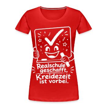 Realschule geschafft, Kreidezeit ist vorbei. - Frauen Premium Bio T-Shirt - Rot - Vorne - Mia (176cm)