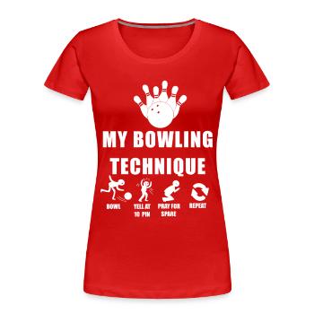 Ma technique de bowling : crier à 10 quilles humour - T-shirt bio Premium Femme - rouge - Devant - Mia (176cm)