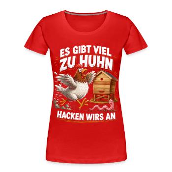 Es gibt viel zu Huhn Bauernhof Spaß - Frauen Premium Bio T-Shirt - Rot - Vorne - Mia (176cm)