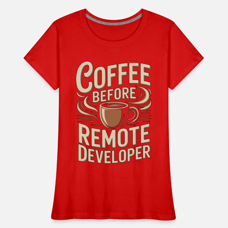 Remote Developer Coffee Remote Tech Coffee Lover Frauen Premium Bio T-Shirt