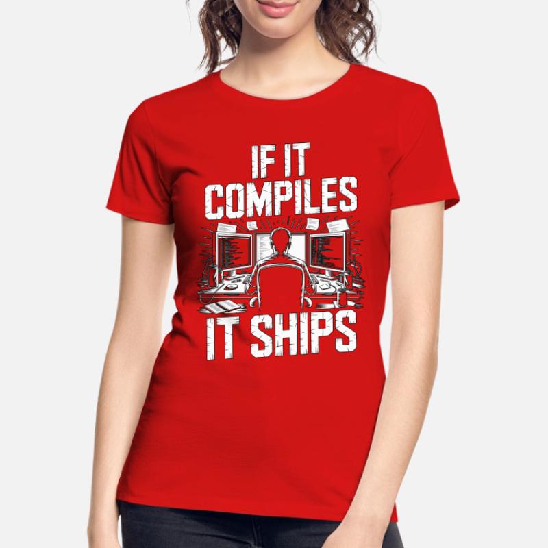 Game Developer If It Compiles It Gaming Programmer Women's Premium Organic T-Shirt
