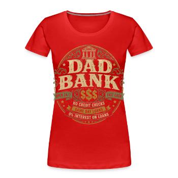 Dad Bank Retro-Humor | Vatertagsgeschenk - Frauen Premium Bio T-Shirt - Rot - Vorne - Mia (176cm)