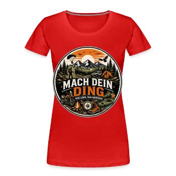 Mach Dein Ding: Outdoor Abenteuer - Frauen Premium Bio T-Shirt - Rot - Vorne - Mia (176cm)